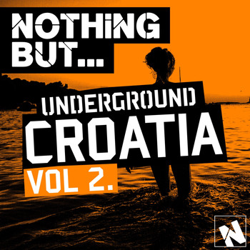 Various Artists - Nothing But... Underground Croatia, Vol. 2