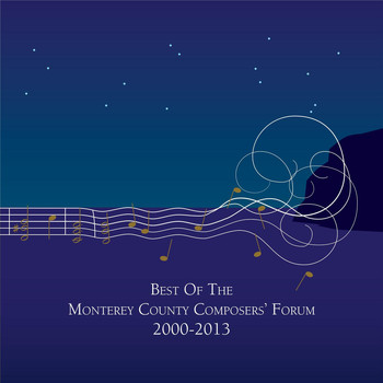 Various Artists - Best of the Monterey County Composers' Forum 2000-2013