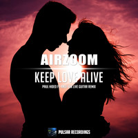 Airzoom - Keep Love Alive (Paul Hided ft. Andi Vax Live Guitar Remix)
