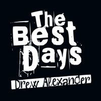 Drew Alexander - The Best Days