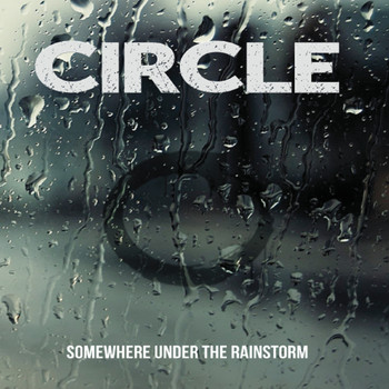 Circle - Somewhere Under the Rainstorm