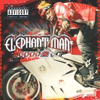 Elephant Man - Good 2 Go (Explicit)