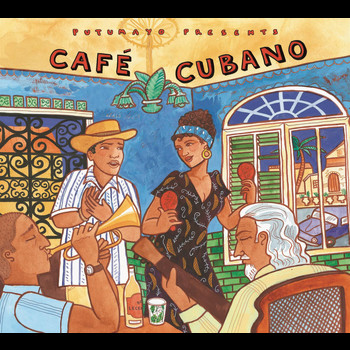 Various Artists - Putumayo Presents Cafe Cubano