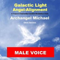Glenn Harrison - Galactic Light Angel Alignment: Archangel Michael (Guided Meditation) [Male Voice]