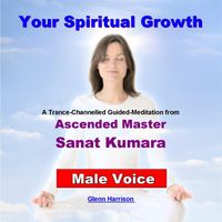 Glenn Harrison - Your Spiritual Growth: Ascended Master Sanat Kumara (Guided Meditation) [Male Voice]