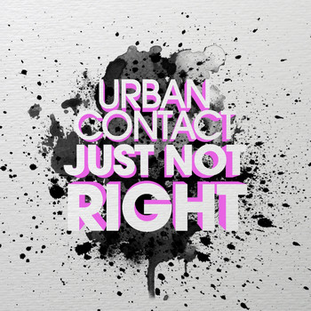 Urban Contact - Just Not Right