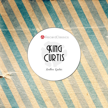 King Curtis - Restless Guitar