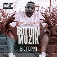 Big Poppa - Bottom Muzik (Explicit)
