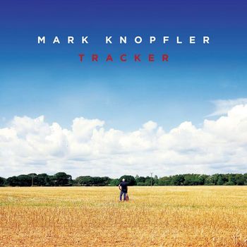 Mark Knopfler - Tracker (Deluxe)