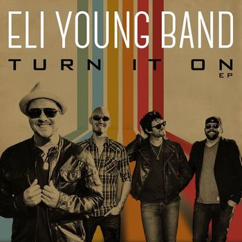 Eli Young Band - Turn It On EP