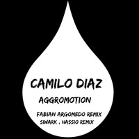 Camilo Díaz - Aggromotion