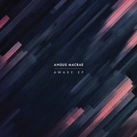 Angus MacRae - Awake EP