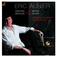 Eric Aubier - Modern Trumpet Concertos
