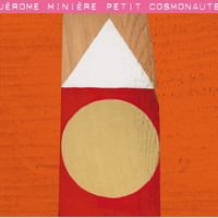 Jérôme Minière - Petit cosmonaute
