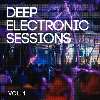 Various Artists - Deep Electronic Sessions, Vol. 1 (Ibiza's Best Deep House Tunes)