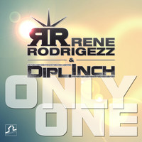 Rene Rodrigezz, Dipl.Inch - Only One