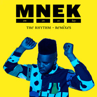 MNEK - The Rhythm (Remixes [Explicit])