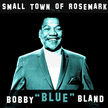 Bobby Bland - Small Town of Rosemark