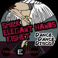 Smilk, Elegant Hands, Fishet - Dance, Dance, Disco (Dance Mix)