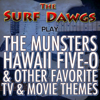 The Surf Dawgs - Play the Munsters, Hawaii Five-O & Other Favorite Tv & Movie Themes