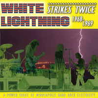 White Lightning - Strikes Twice: 1968-1969