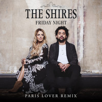 The Shires - Friday Night (Paris Lover Remix)