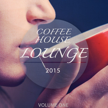 Various Artists - Coffeehouse Lounge - 2015, Vol. 1