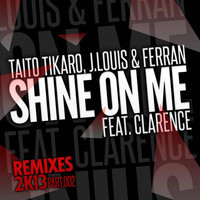 Tikaro, J.Louis, Ferran - Shine on Me, Vol. 2 (Remixes 2K13)