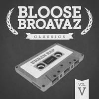 Bloose Broavaz - Classics, Vol. 5 (Urban Rap)
