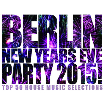 Various Artists - Berlin New Years Eve Party 2015!