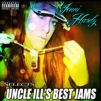 UNCLE ILL - Jenni Hardy Selects: Uncle Ill's Best Jams (Explicit)
