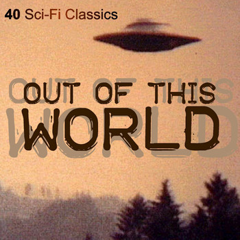 Various Artists - Out of This World - 40 Sci-Fi Classics