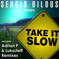 Sergio Bilous - Take It Slow (Remixes [Explicit])