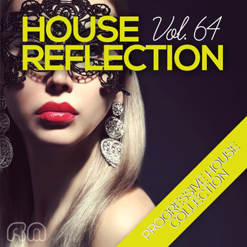 Various Artists - House Reflection - Progressive House Collection, Vol. 64