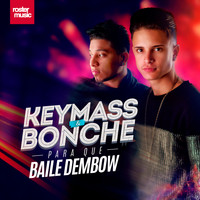 Keymass & Bonche - Para Que Baile Dembow