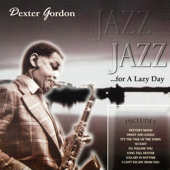 Dexter Gordon - Jazz for a Lazy Day