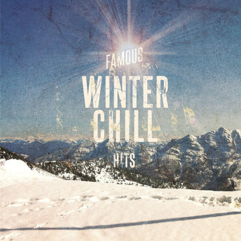 Various Artists - Famous Winter Chill Hits, Vol. 1 (Cozy Ambient Lounge Music)