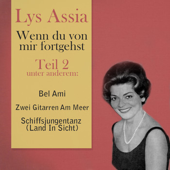 Lys Assia - Wenn du von mir fortgehst, Teil 2