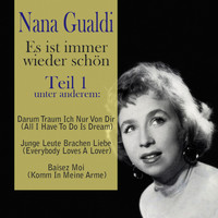 Nana Gualdi - Es ist immer wieder schön, Teil 1