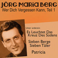 Jörg Maria Berg - Wer Dich Vergessen Kann, Teil 1
