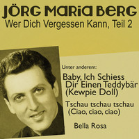 Jörg Maria Berg - Wer Dich Vergessen Kann, Teil 2