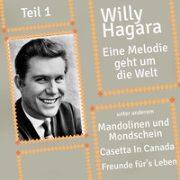 Willy Hagara - Eine Melodie geht um die Welt, Teil 1