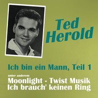Ted Herold - Ich bin ein Mann, Teil 1
