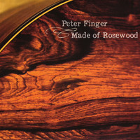 Peter Finger - Made of Rosewood
