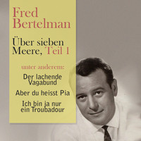 Fred Bertelmann - Über sieben Meere, Teil 1