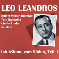 Leo Leandros - Ich träume vom Süden, Teil 1