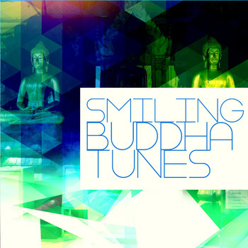 Various Artists - Smiling Buddha Tunes, Vol. 1 (Relaxed Music to Get Happy)