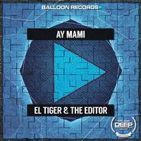 El Tiger, The Editor - Ay Mami