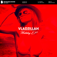 Vladzillah - Holiday EP