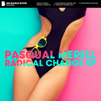 Pasqual Merell - Radical Change EP